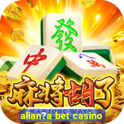 alian?a bet casino