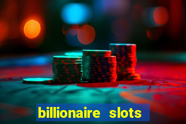 billionaire slots slots game