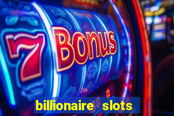 billionaire slots slots game