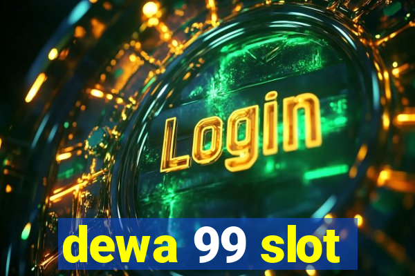 dewa 99 slot