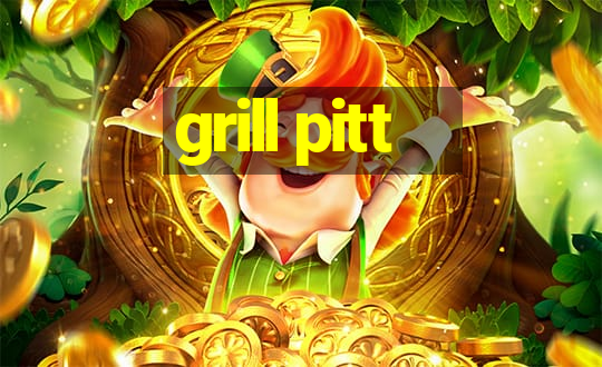 grill pitt