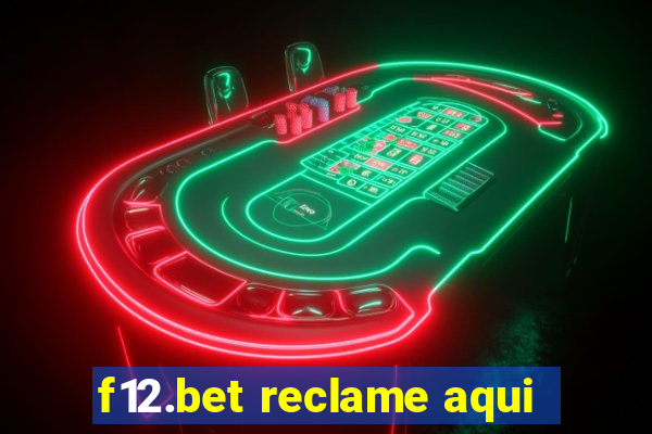 f12.bet reclame aqui