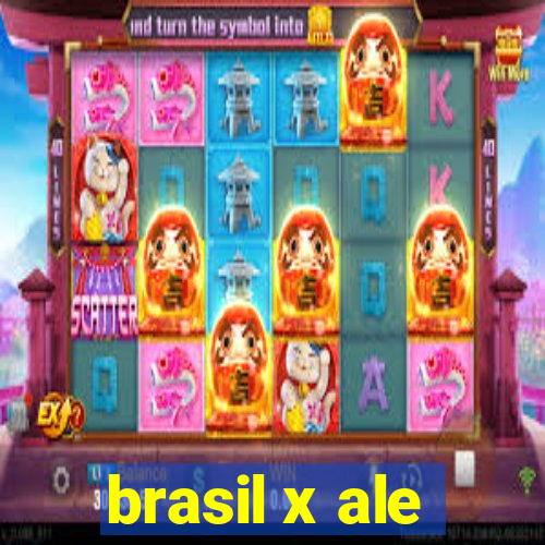 brasil x ale