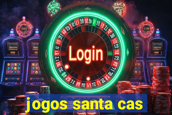 jogos santa cas