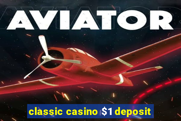 classic casino $1 deposit