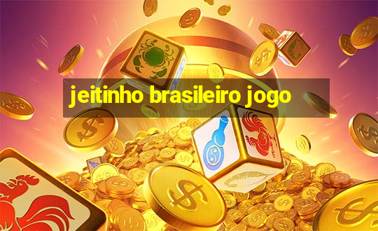 jeitinho brasileiro jogo