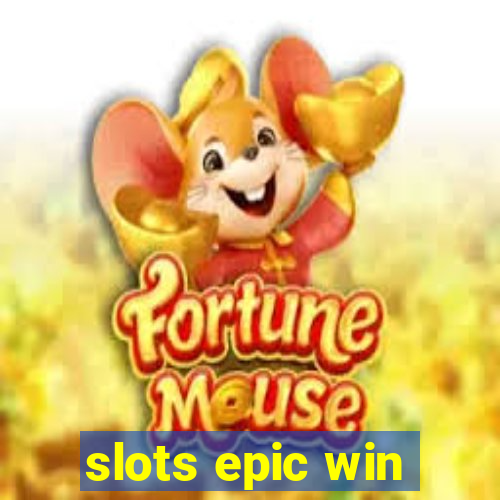 slots epic win