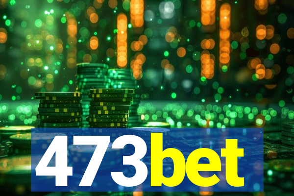 473bet