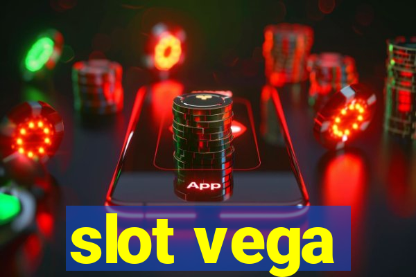 slot vega