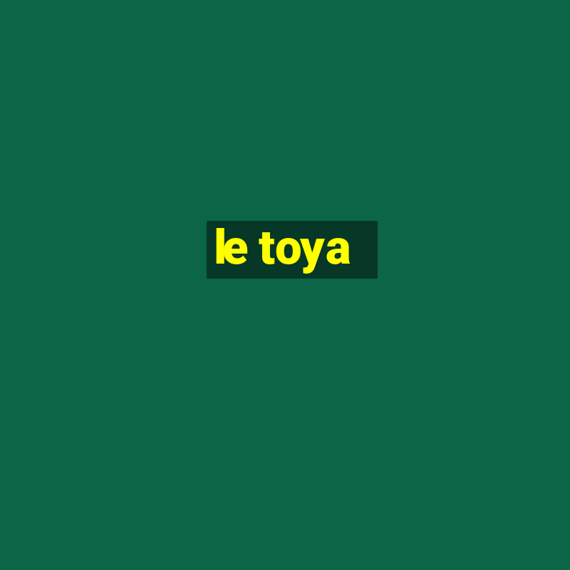 le toya