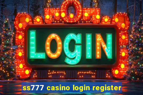 ss777 casino login register