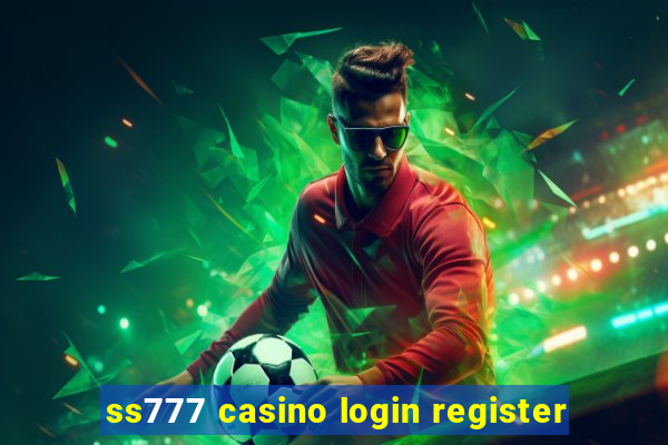 ss777 casino login register