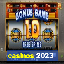 casinos 2023