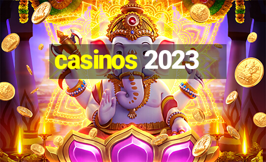 casinos 2023