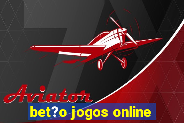 bet?o jogos online