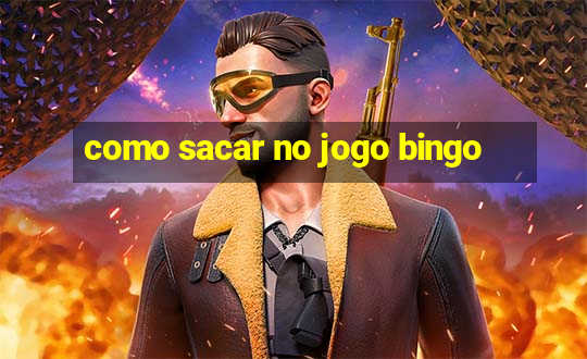 como sacar no jogo bingo