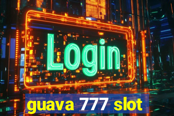 guava 777 slot