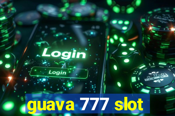 guava 777 slot