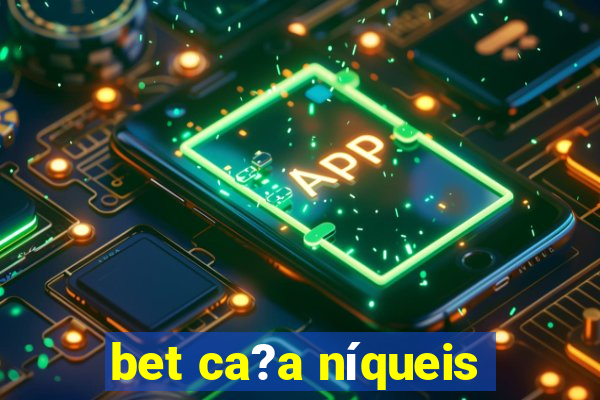 bet ca?a níqueis