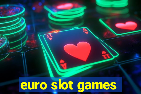 euro slot games