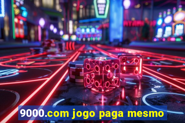 9000.com jogo paga mesmo