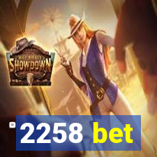 2258 bet