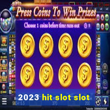 2023 hit slot slot