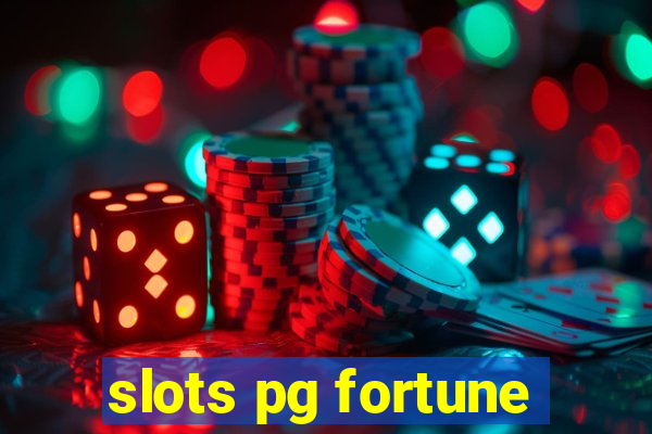 slots pg fortune