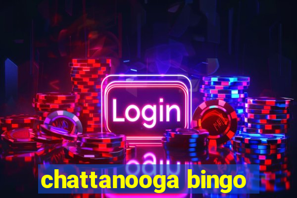 chattanooga bingo