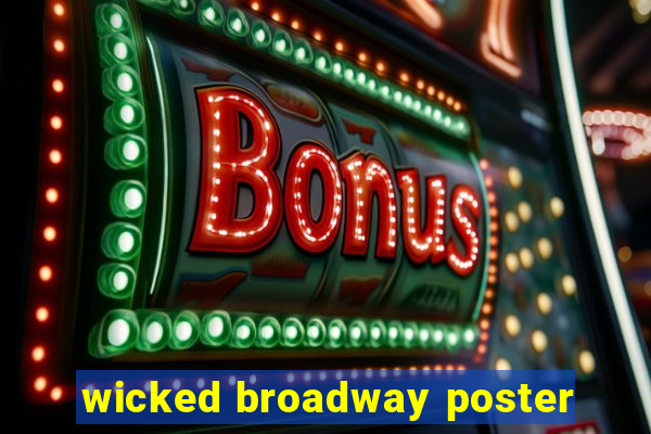 wicked broadway poster