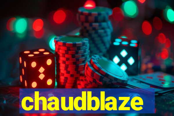 chaudblaze