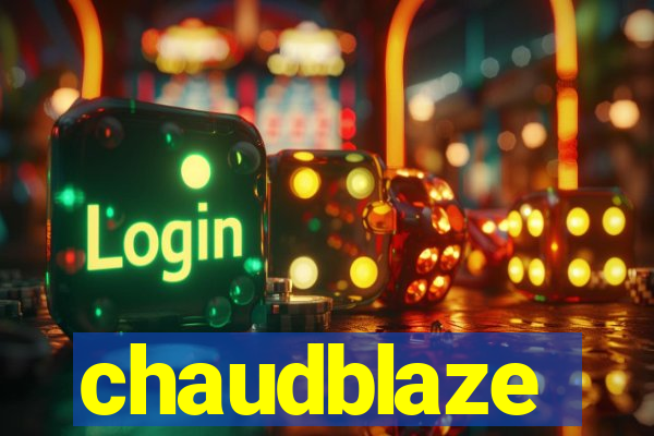 chaudblaze