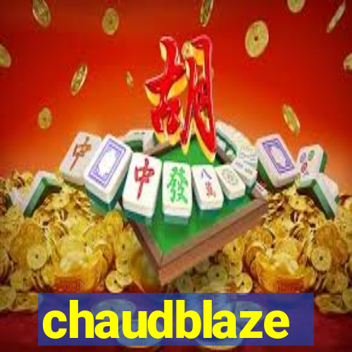 chaudblaze