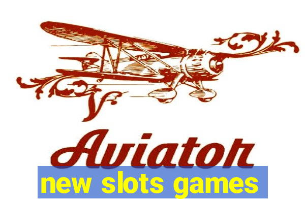 new slots games