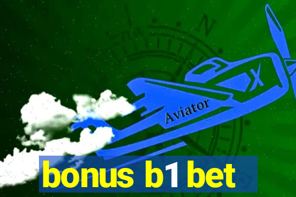 bonus b1 bet