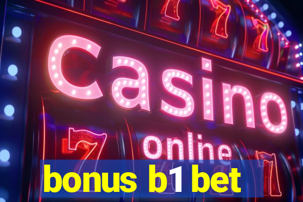 bonus b1 bet