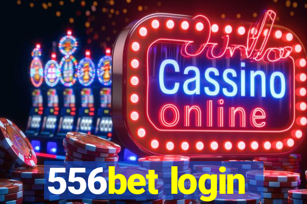 556bet login