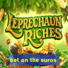 bet on the euros