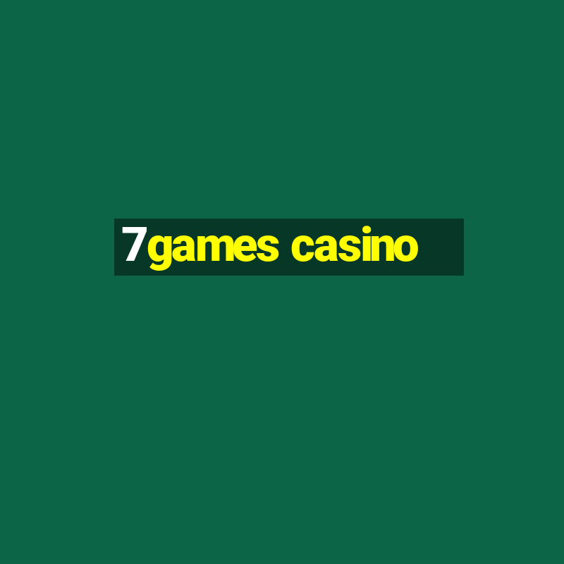 7games casino