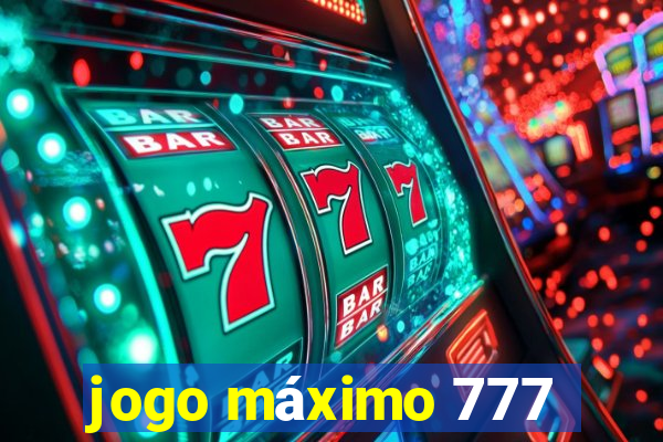 jogo máximo 777