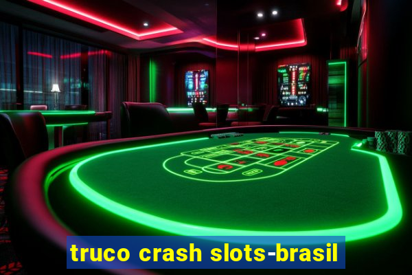 truco crash slots-brasil