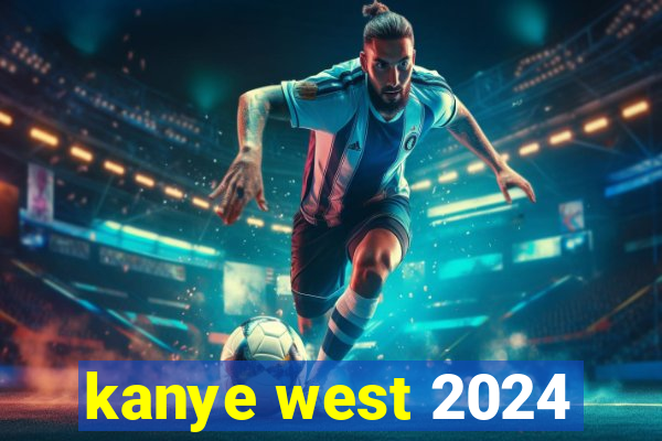 kanye west 2024