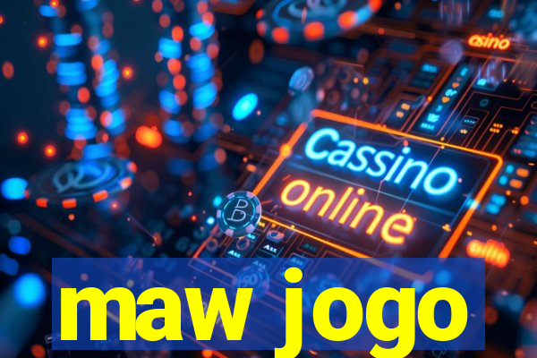 maw jogo