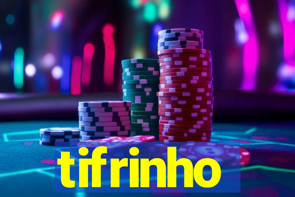 tifrinho