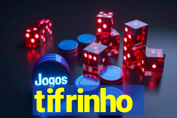 tifrinho