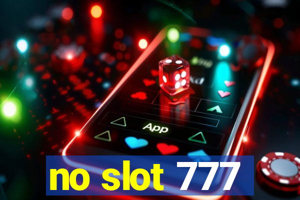 no slot 777