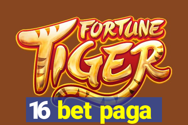 16 bet paga