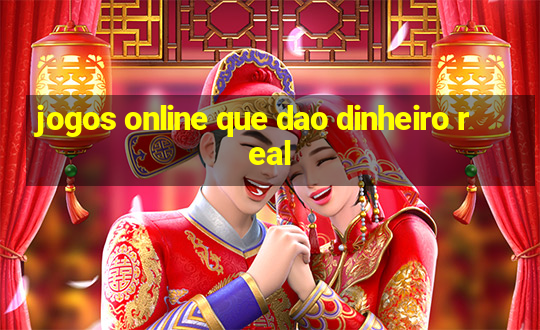 jogos online que dao dinheiro real