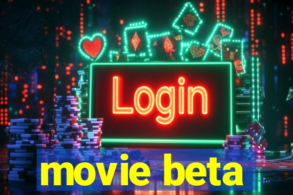 movie beta