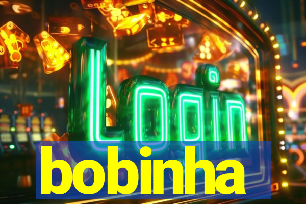 bobinha